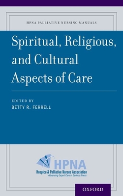 Spiritual, Religious, and Cultural Aspects of Care - Ferrell, Betty R (Editor)