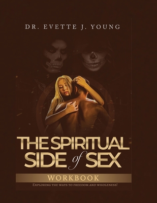 Spiritual Side of Sex Workbook - Young, Evette