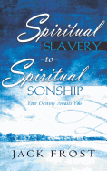 Spiritual Slavery to Spiritual Sonship