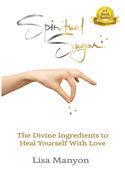 Spiritual Sugar: The Divine Ingredients to Heal Yourself With Love