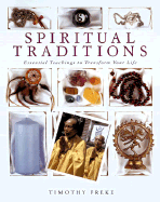 Spiritual Traditions: Essential Teachings to Transform Your Life
