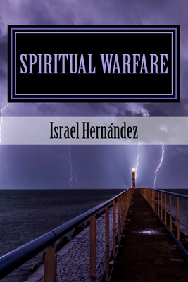 Spiritual Warfare: The Battle of the Mind - Hernndez, Israel