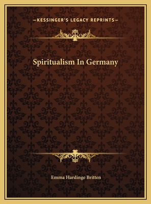 Spiritualism in Germany - Britten, Emma Hardinge