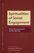 Spiritualities of Social Engagement: Walter Rauschenbusch and Dorothy Day