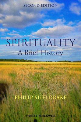 Spirituality: A Brief History - Sheldrake, Philip
