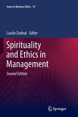 Spirituality and Ethics in Management - Zsolnai, Laszlo, Professor (Editor)