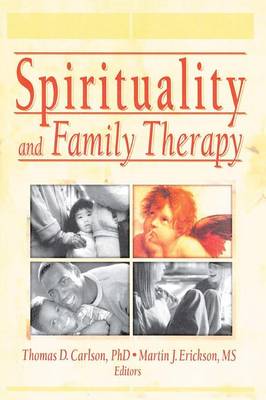 Spirituality and Family Therapy - Erickson, Martin John, and Carlson, Thomas