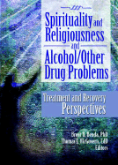 Spirituality and Religiousness and Alcohol/Other Drug Problems: Treatment and Recovery Perspectives
