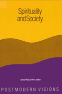 Spirituality and Society: Postmodern Visions