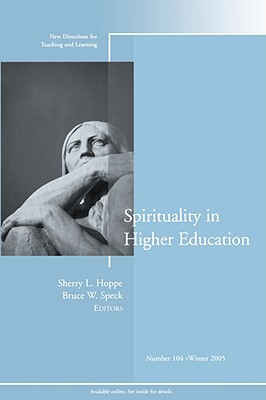 Spirituality in Higher Education - Hoppe, Sherry L (Editor), and Speck, Bruce W (Editor)