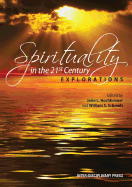 Spirituality in the 21st Century: Explorations