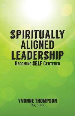 Spiritually Aligned Leadership - Thompson, Yvonne, Dr., CBE