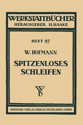 Spitzenloses Schleifen - Hofmann, Wilhelm, PhD