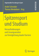 Spitzensport Und Studium: Herausforderungen Und Lsungsans?tze Zur Ermglichung Dualer Karriere