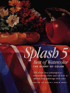 Splash: Best of Watercolour: The Glory of Colour v. 5 - Wolf, Rachel (Volume editor)