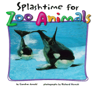 Splashtime for Zoo Animals - Arnold, Caroline