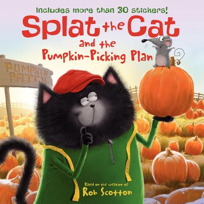 Splat the Cat and the Pumpkin-Picking Plan: Includes More Than 30 Stickers! - Scotton, Rob (Illustrator)