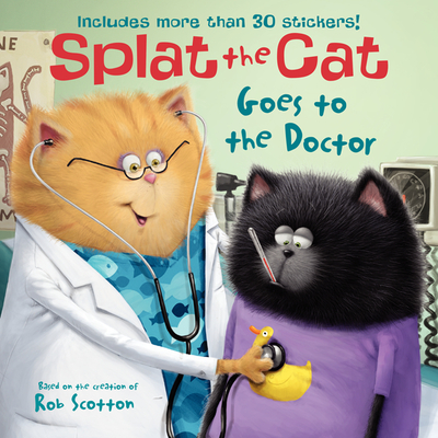 Splat the Cat Goes to the Doctor - Scotton, Rob (Illustrator)