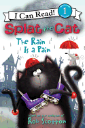 Splat the Cat: The Rain Is a Pain