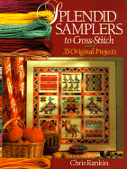 Splendid Samplers to Cross-Stitch: 35 Original Projects