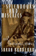 Splendours and Miseries: A Life of Sacheverell Sitwell - Bradford, Sarah