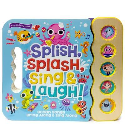 Splish Splash Sing and Laugh - Nestling, Rose, and Cottage Door Press (Editor)