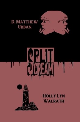 Split Scream Volume Four - Walrath, Holly Lyn, and Urban, D Matthew, and Ebenstein, Alex (Editor)