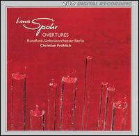 Spohr: Overtures - Berlin Radio Symphony Orchestra; Christian Frohlich (conductor)