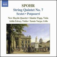 Spohr: String Quintet No. 7; Sextet; Potpourri - Attila Falvay (violin); New Haydn String Quartet; Sndor Papp (viola); Tams Varga (cello)