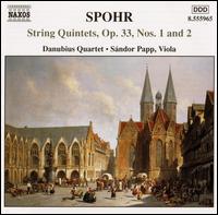Spohr: String Quintets, Op. 33, Nos. 1 & 2 - Danubius String Quartet; Sndor Papp (viola)