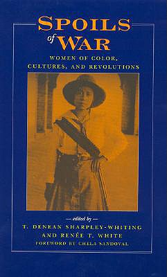 Spoils of War: Women of Color, Cultures, and Revolutions - Sandoval, Chela (Foreword by), and Afary, Janet, Professor (Contributions by), and Carroll, Berenice A (Contributions by)
