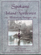 Spokane and the Inland Northwest: Historical Images