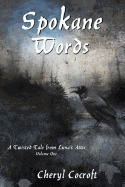 Spokane Words: A Twisted Tale from Luna's Attic, Book 1