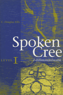 Spoken Cree, Level I: ?-Ilil?mon?niwahk