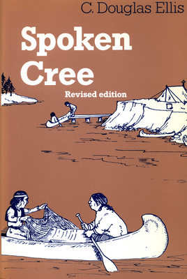 Spoken Cree, West Coast of James Bay - Ellis, C Douglas