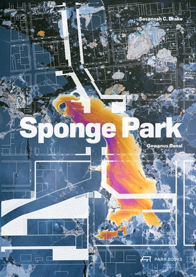 Sponge Park: Gowanus Canal - Drake, Susannah