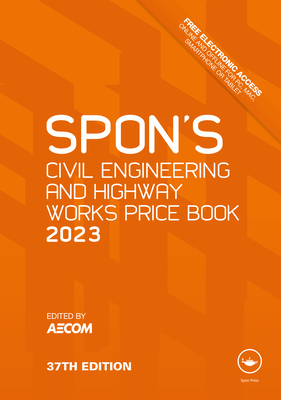 Spon's Civil Engineering and Highway Works Price Book 2023 - Aecom, Aecom (Editor)