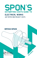 Spon's Estimating Costs Guide to Electrical Works: Unit Rates and Project Costs