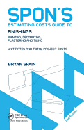 Spon's Estimating Costs Guide to Finishings: Painting, Decorating, Plastering and Tiling, Second Edition