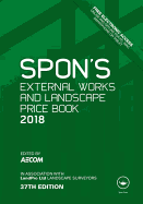 Spon's External Works and Landscape Price Book 2018