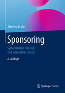 Sponsoring: Systematische Planung Und Integrativer Einsatz