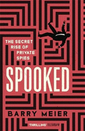 Spooked: The Secret Rise of Private Spies