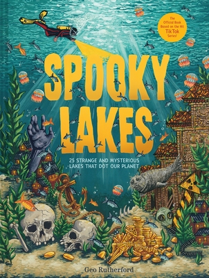 Spooky Lakes: 25 Strange and Mysterious Lakes That Dot Our Planet - Rutherford, Geo