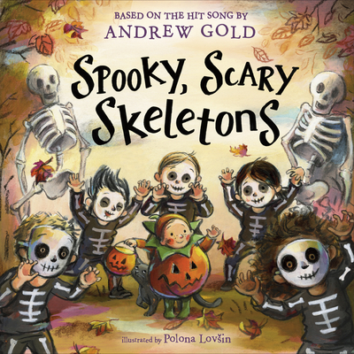 Spooky, Scary Skeletons: A Halloween Book for Kids and Toddlers - Gold, Andrew