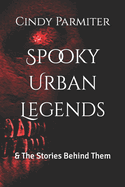 Spooky Urban Legends: & The Stories Behind Them