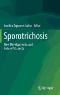 Sporotrichosis: New Developments and Future Prospects