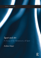 Sport and Art: An Essay in the Hermeneutics of Sport