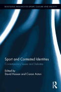 Sport and Contested Identities: Contemporary Issues and Debates