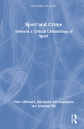 Sport and Crime: Towards a Critical Criminology of Sport