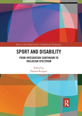 Sport and Disability: From Integration Continuum to Inclusion Spectrum - Kiuppis, Florian (Editor)